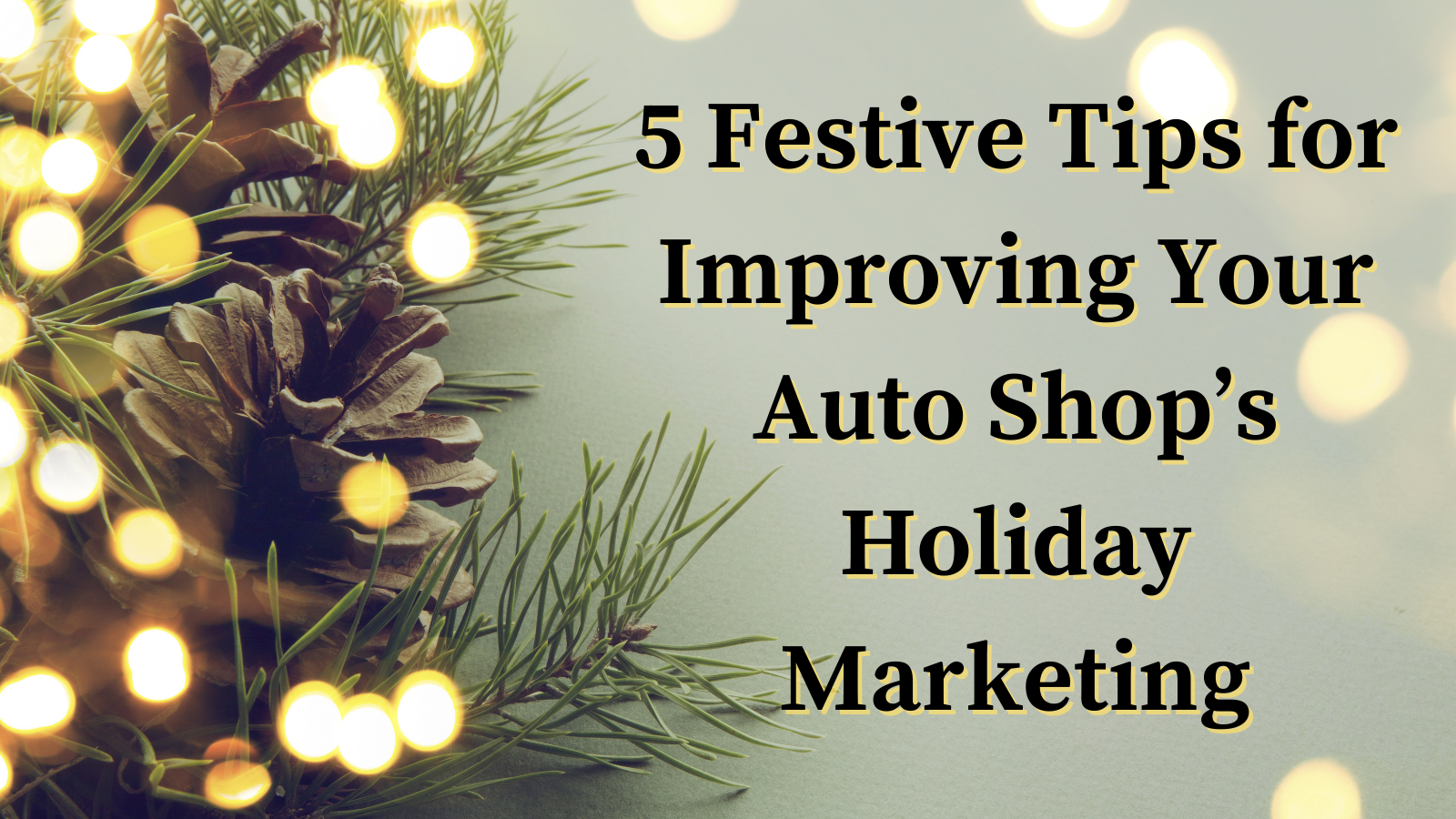 5 festive tips for improving your holiday marketing